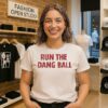 Run The Damn Ball T-Shirt