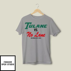 Tulane Vs No Lane December 20th 2025 T-Shirt