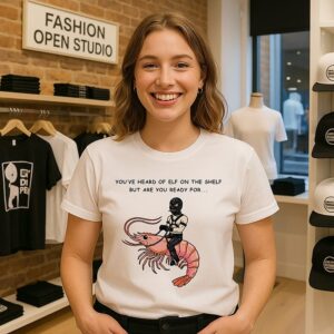 You’ve Heard Of Elf On The Shelf But Are You Ready For Gimp On A Shrimp T-Shirt