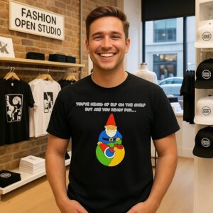 You’ve Heard Of Elf On The Shelf But Are You Ready For Gnome On Chrome T-Shirt