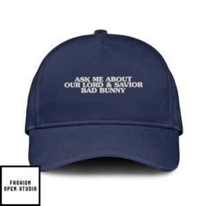 Ask Me About Our Lord & Savior Bad Bunny Hat