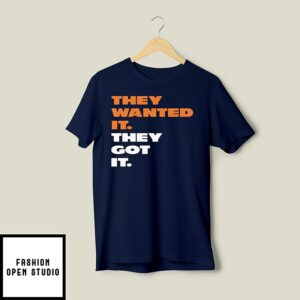 Caleb Williams They Wanted It They Got It T-Shirt