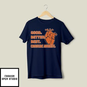 Good Better Best Cardiac Arrest Chicago Football T-Shirt