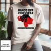 Hands Off Venezuela No Sanctions No Bombs No Regime Change T-Shirt