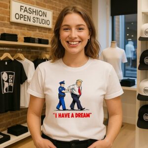 I Have A Dream Trump Arrest T-Shirt