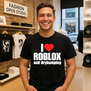 I Love Roblox And Dry Humping Meme T-Shirt