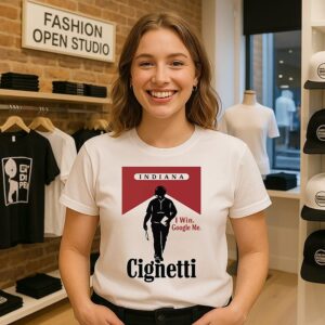 Indiana Cignetti I Win Google Me Funny Cigarette T-Shirt