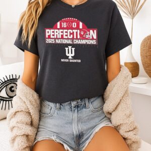 Indiana Hoosiers Perfect Season 2025 National Champions Never Daunted T-Shirt