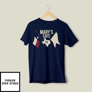 Mary’s Cafe Tx T-Shirt