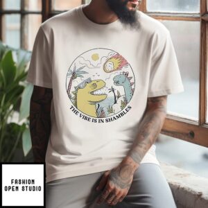 Meteor Strike Is The Extinction Of The Dinosaurs The Vibe Is In Shambles T-Shirt
