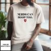 Nerds Can Hoop Too T-Shirt