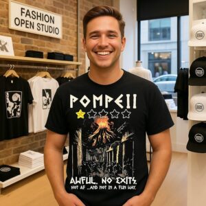 Pompeii Awful No Exits Hot Af And Not In A Fun Way 1 Star Roman Volcanic Disaster Meme T-Shirt