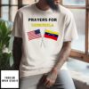 Prayer For Venezuela No War On Venezuela Anti Trump T-Shirt