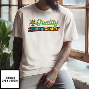 Quality Learing Center T-Shirt