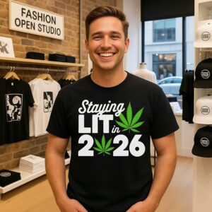 Staying Lit In 2026 High Wasted Marijuana Weed New Years T-Shirt