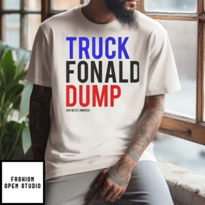 Truck Fonald Dump God Bless America T-Shirt
