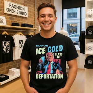 Trump Enjoy An Ice Cold Glass Of Deportation T-Shirt