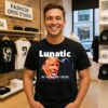 Trump Lunatic In The White House T-Shirt