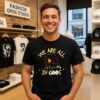 We Are All Dogs In Gods Hot Car T-Shirt