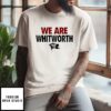 We Are Whitworth Pirates T-Shirt
