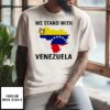 We Stand With Venezuela Flag T-Shirt