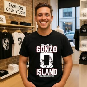 Welcome To Gonzo Island New England Population Your Best Wr T-Shirt
