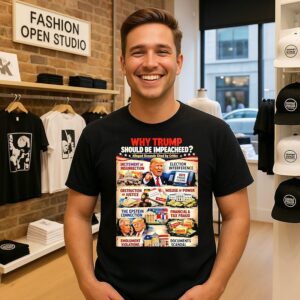 Why Trump Should Be Impeached T-Shirt