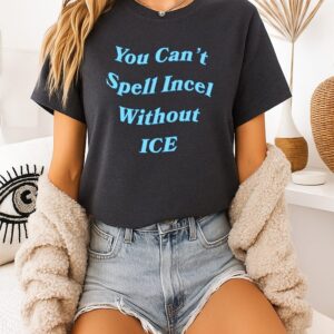 You Can’t Spell Incel Without Ice T-Shirt