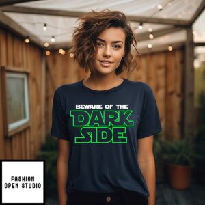 Beware Of The Dark Side T-Shirt