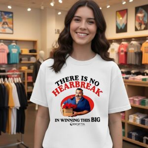 Big Ed There Is No Heartbreak In Winning This Big Bid Fta T-Shirt