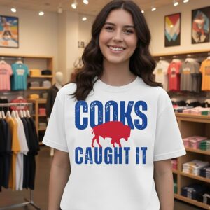 Buffalo Bills Cooks Caught It T-Shirt