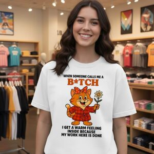 Cat When Someone Calls Me A Bitch T-Shirt