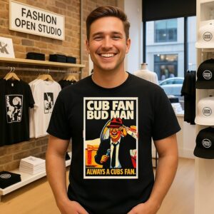 Cub Fan Bub Man Always A Cubs Fan T-Shirt T-Shirt