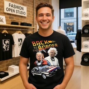 Donald Trump Back To The Border Meme T-Shirt