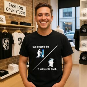Evil Doesnt Die Trump It Reinvents Itself T-Shirt