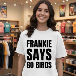 Frankie Says Go Birds Philadelphia Eagles T-Shirt