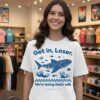 Get In Loser We’re Doing God’s Will T-Shirt