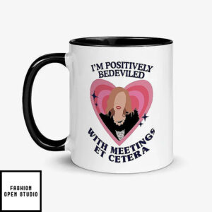 I’m Positively Bedeviled With Meetings Et Cetera Moira Rose Mug