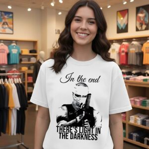In The End There’s Light In The Darkness T-Shirt