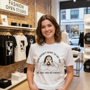 Jesus Doesn’t Want To See This He Just Has No Choice T-Shirt