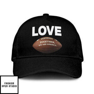 Love Together We Are America Hat