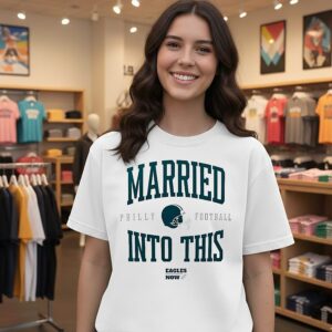 Married Into This Philadelphia Football 2026 T-Shirt