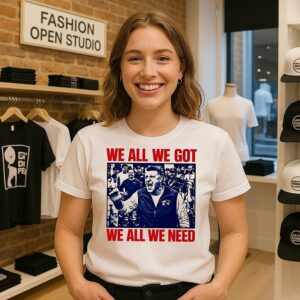 Mike Vrabel New England Patriots All We Need We All We Need T-Shirt