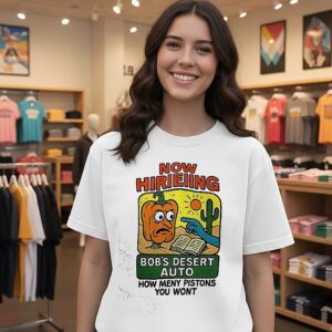 Now Hirieiing Bob’s Deaert Auto T-Shirt