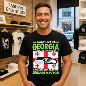 Seattle Seahawks I May Live In Georgia But On Gameday My Heart And Soul Belong To Seahawks T-Shirt