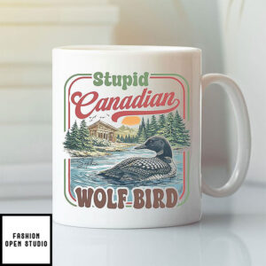 Stupid Canadian Wolf Bird Mug