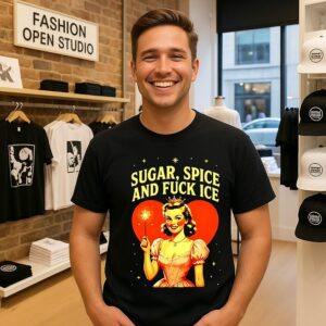 Sugar Spice Fuck Ice Princess T-Shirt T-Shirt