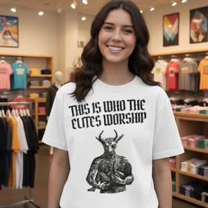 This Is Who The Elites Worship T-Shirt