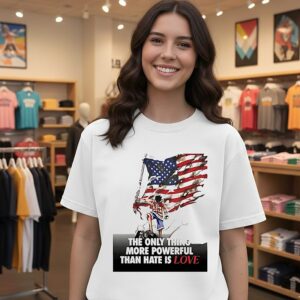 USA Luffy The Only Thing More Powerful Than Hate Is Love T-Shirt