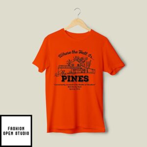 Where The Hell Is The Pines T-Shirt